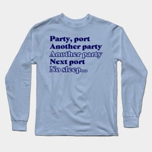 Party, Port, No Sleep | Gay Cruise Long Sleeve T-Shirt